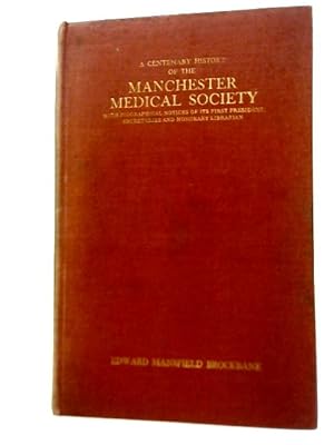 Image du vendeur pour A Centenary History of the Manchester Medical Society mis en vente par World of Rare Books