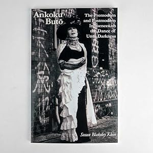 Bild des Verkufers fr Ankoku Buto: The Premodern and Postmodern Influence on the Dance of Utter Darkness zum Verkauf von Book Merchant Jenkins, ANZAAB / ILAB