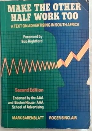 Bild des Verkufers fr Make the Other Half Work Too: A Text on Advertising In South Africa - Second edition zum Verkauf von Chapter 1