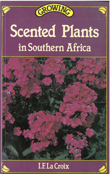 Bild des Verkufers fr Growing Scented Plants in Southern Africa zum Verkauf von Eaglestones