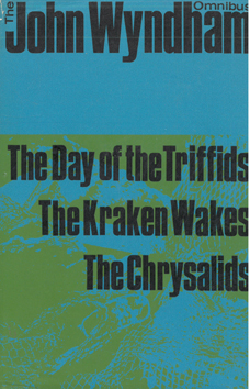 The John Wyndham Ominus: "The Day of the Triffids", "The Kraken Wakes" and "The Chrysalids"