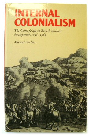 Bild des Verkufers fr Internal Colonialism: The Celtic Fringe in British National Development, 1536-1966 zum Verkauf von PsychoBabel & Skoob Books