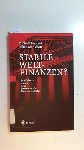Seller image for Stabile Weltfinanzen? : Die Debatte um eine neue internationale Finanzarchitektur for sale by Gebrauchtbcherlogistik  H.J. Lauterbach