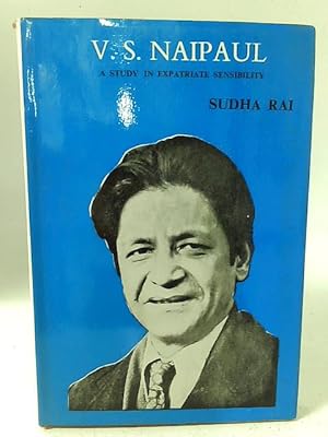 Seller image for V.S. Naipaul: A Study in Expatriate Sensibility for sale by World of Rare Books