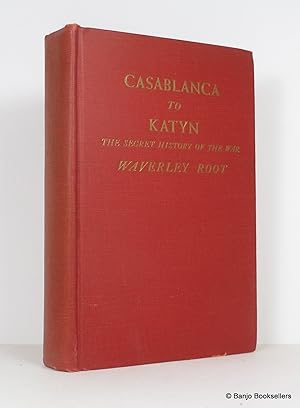 Casabalnca to Katyn: The Secret History of the War - Vol. III