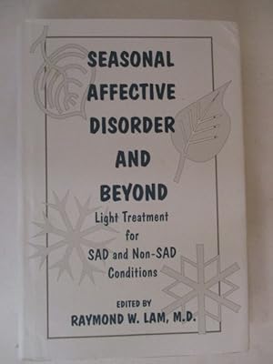 Seasonal Affective Disorder and Beyond: Light Treatment for SAD and Non-SAD Conditions