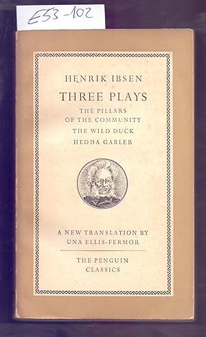Seller image for THREE PLAYS - THE PILLARS OF THE COMMUNITY - THE WIL DUCK - HEDDA GABLER for sale by Libreria 7 Soles