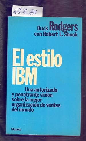 Seller image for EL ESTILO IBM, UNA AUTORIZADA Y PENETRANTE VISION SOBRE LA MEJOR ORGANIZACION DE VENTAS DEL MUNDO for sale by Libreria 7 Soles