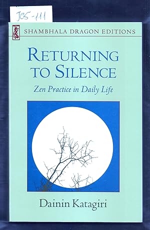 Seller image for RETURNING TO SILENCE, ZEN PRACTICE IN DAILY LIFE for sale by Libreria 7 Soles