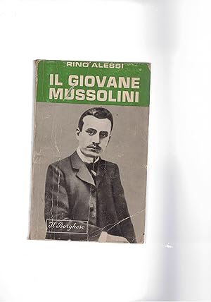 Imagen del vendedor de Il giovane Mussolini; rievocato da un suo compagno di scuola. a la venta por Libreria Gull