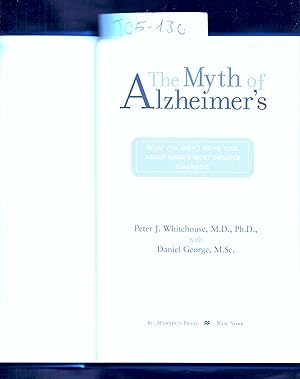 Seller image for THE MY TH OF ALZHEIMER S - WHAT YOU ATENT T BEING TOLD ABOUT TODAY S MOST DREADED DIAGNOSIS for sale by Libreria 7 Soles
