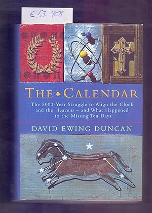 Imagen del vendedor de THE CALENDAR - THE 5000-YEAR STRUGGLE TO ALIGN THE CLOCK AND THE HEAVENS - AND WHAT HAPPENED TO THE MISSING TEN DAYS a la venta por Libreria 7 Soles