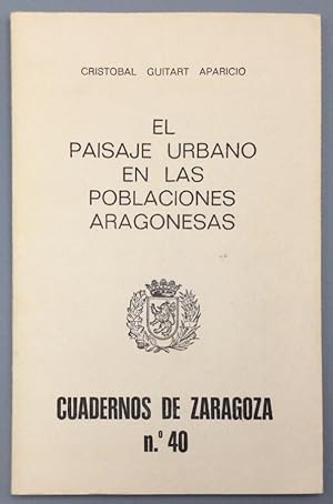 Imagen del vendedor de El paisaje urbano en las poblaciones aragonesas a la venta por Els llibres de la Vallrovira