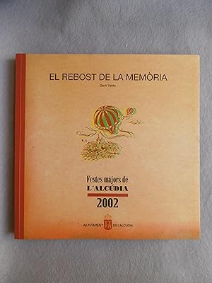 Imagen del vendedor de EL REBOST DE LA MEMRIA. Festes Majors de L'Alcdia 2002. a la venta por Auca Llibres Antics / Yara Prez Jorques