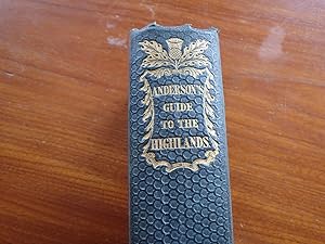 Guide to the Highlands and Islands of Scotland, including Orkney and Zetland Desrcriptive of Thei...