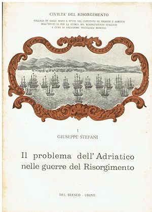 Image du vendeur pour Il problema dell'Adriatico nelle guerre del Risorgimento mis en vente par Romanord