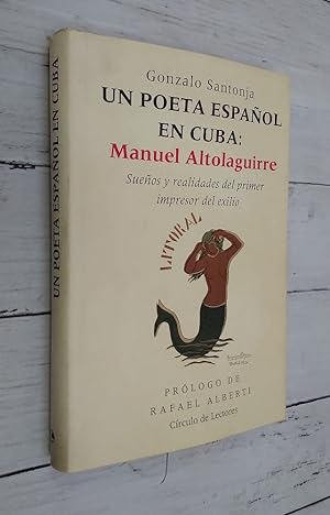 Imagen del vendedor de Un poeta espaol en Cuba: Manuel Altolaguirre. Sueos y realidades del primer impresor del exilio a la venta por Librera Dilogo