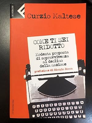 Maltese Curzio. Come ti sei ridotto. Feltrinelli 2006.