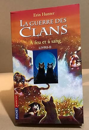 La guerre des clans cycle I - tome 02 : À feu et à sang (02)