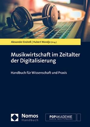 Imagen del vendedor de Musikwirtschaft im Zeitalter der Digitalisierung : Handbuch f�r Wissenschaft und Praxis a la venta por AHA-BUCH GmbH