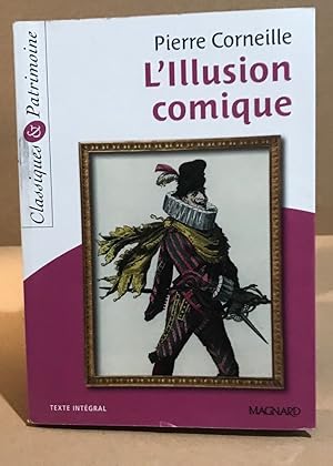 Image du vendeur pour L'Illusion comique - Classiques et Patrimoine (2013) mis en vente par librairie philippe arnaiz