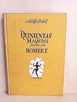 Imagen del vendedor de Quinientas mujeres para un hombre. Adolfo Belot. Apolo, biblioteca Freya, 1943. a la venta por Bibliomania