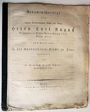 Bild des Verkufers fr Gedchtnipredigt dem Durchl. Frsten Carl August, Groherzoge zu Sachsen-Weimar-Eisenach. am 9. August 1828 in der Universitts-Kirche in Jena gehalten . zum Verkauf von Auceps-Antiquariat Sebastian Vogler