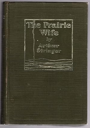 The Prairie Wife by Arthur Stringer (First Edition)