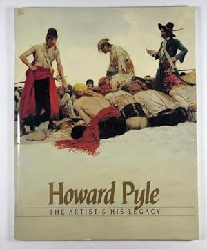 Howard Pyle: The Artist & His Legacy by Virginia A. Herrick (First Edition)