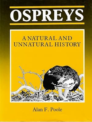 Bild des Verkufers fr Ospreys: A Natural and Unnatural History zum Verkauf von PEMBERLEY NATURAL HISTORY BOOKS BA, ABA