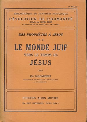 Bild des Verkufers fr Des prophtes  Jsus. II. Le monde Juif vers le temps de Jsus zum Verkauf von LIBRAIRIE GIL-ARTGIL SARL
