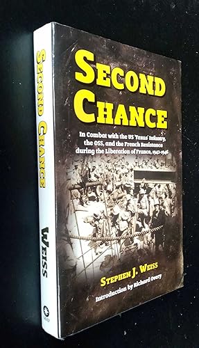 Second Chance: In Combat with the US 'Texas' Infantry, the OSS, and the French Resistance during ...