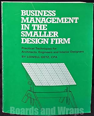 Business Management in the Smaller Design Firm Practical Techniques for Architects, Engineers and...