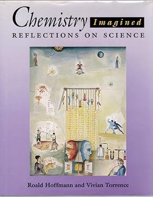 Imagen del vendedor de Chemistry Imagined. Reflections on Science. With a Foreword by Carl Sagan and a Commentary by Lea Rosson De Long. [1st printing]. a la venta por Antiquariat Fluck