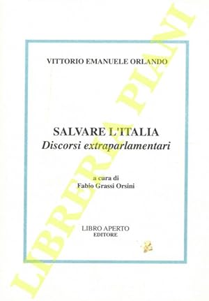 Imagen del vendedor de Salvare l'Italia. Discorsi extraparlamentari. a la venta por Libreria Piani
