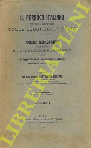 Il parroco italiano ne' suoi rapporti colle Leggi dello Stato. Manuale teorico-pratico contenente...
