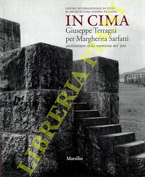 In Cima. Giuseppe Terragni per Margherita Sarfatti. Architetture della Memoria nel '900.