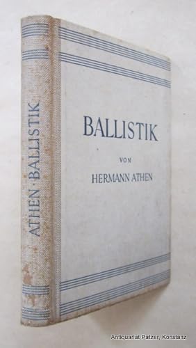 Ballistik. Leipzig, Quelle & Meyer, 1941. Kl.-8vo. Mit 40 Abbildungen, teilweise auf Falttafeln u...