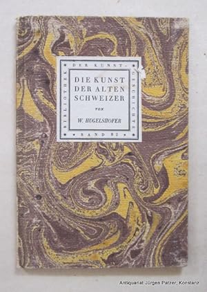 Seller image for Die Kunst der alten Schweizer. Leipzig, Seemann, 1925. Kl.-8vo. 18 S., 1 Bl. u. 20 Tafelseiten. Or.-Pp. mit Marmorpapierbezug; etwas berieben. (Bibliothek der Kunstgeschichte, 82). for sale by Jrgen Patzer