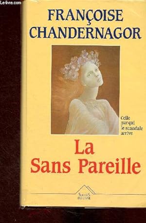 Seller image for La sans pareille. Celle par qui le scandale arrive. Tome I : Leons de tnbres for sale by Le-Livre