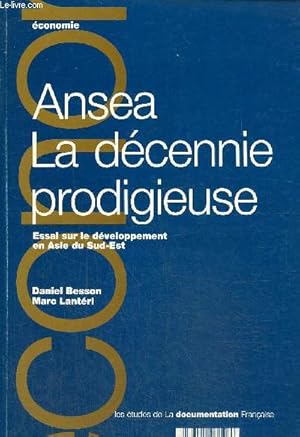 Image du vendeur pour Ansea, la dcennie prodigieuse - Essai sur le dveloppement en Asie du Sud-Est mis en vente par Le-Livre