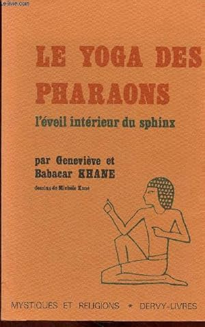 Image du vendeur pour Le yoga des pharaons. L'veil intrieur du sphinx (Collection "Mystiques et religions") mis en vente par Le-Livre