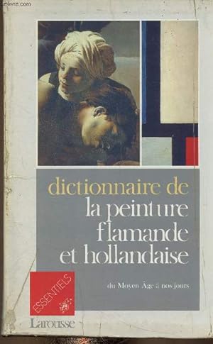 Bild des Verkufers fr Dictionnaire de la peinture flamande et hollandaire, du Moyen Age  nos jours zum Verkauf von Le-Livre