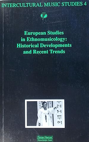 Image du vendeur pour European studies in ethnomusicology: Historical Developments and Recent Trends (Intercultural Music Studies 4) mis en vente par Austin Sherlaw-Johnson, Secondhand Music