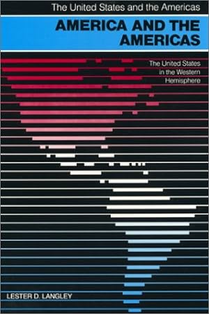 Image du vendeur pour America and the Americas: The United States in the Western Hemisphere (The United States and the Americas) mis en vente par Reliant Bookstore