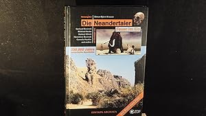 Seller image for Die Neandertaler - Feuer im Eis : 250000 Jahre europische Geschichte ; (das Buch zum Film - ZDF). for sale by Versandantiquariat Ingo Lutter