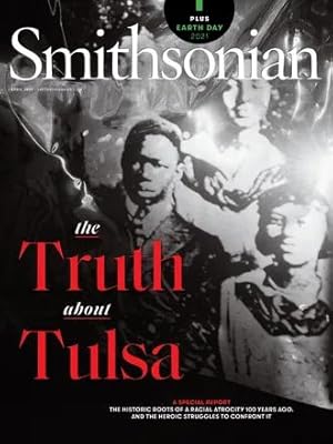 Smithsonian Magazine, April 2021 (Tulsa Race Massacre of 1921)