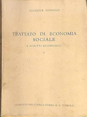 Trattato di economia sociale e scritti economici. Volume I