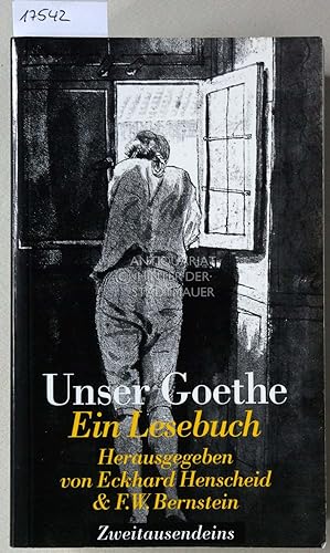 Bild des Verkufers fr Unser Goethe: Ein Lesebuch. zum Verkauf von Antiquariat hinter der Stadtmauer