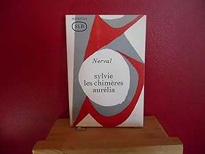 SYLVIE; LES CHIMERES (EXTRAITS); AURELIA (EXTRAITS)